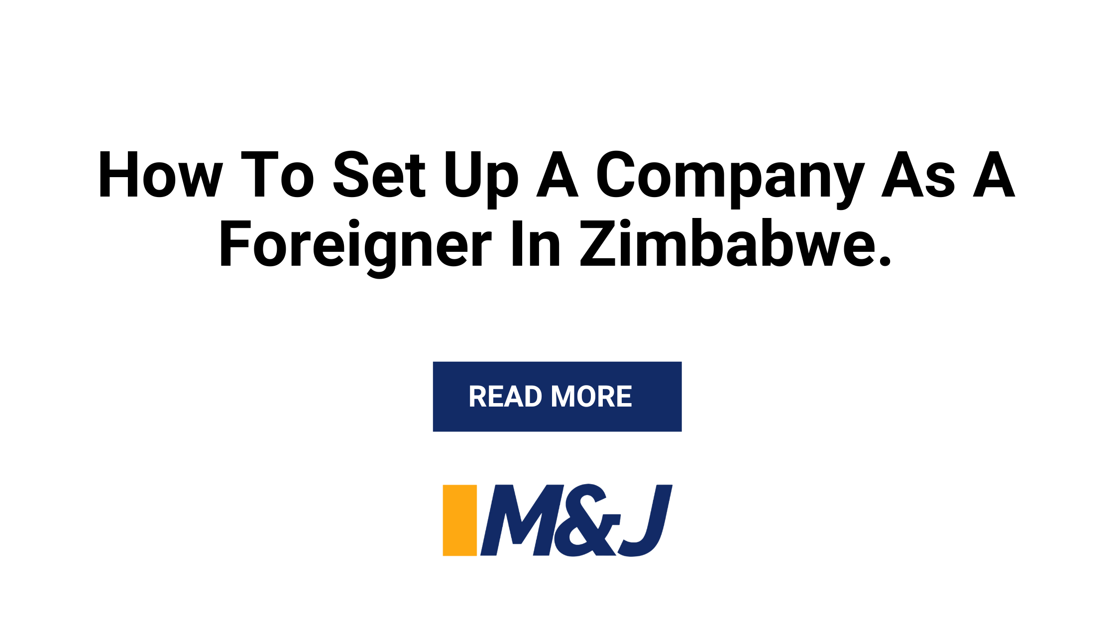 Setting Up a Company as a Foreigner in Zimbabwe: A Complete Guide